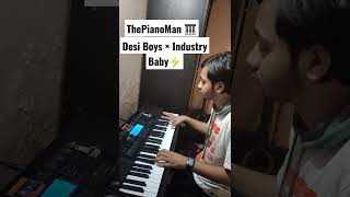 Desi Boys × Industry Baby 😎 | Cover By ThePianoMan | #industrybaby #bollywood #pianist #akshaykumar