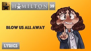 #39 Hamilton - Blow Us All Away [[VIDEO LYRICS]]