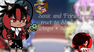 Sonic and his friends react to Shadow | Sonadow | Speed [0.75-1.0] | READ DESC.