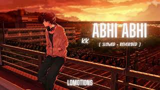 Abhi Abhi Toh Mile slowed and reverbed | Jism 2 | KK | Arunnoday Singh | lomotions