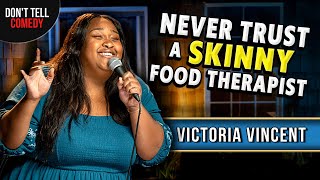 Never Trust a Skinny Food Therapist | Victoria Vincent | Stand Up Comedy