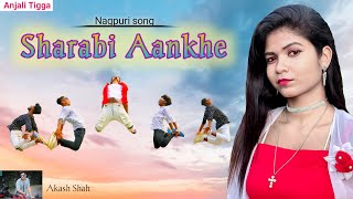 SHARABI AAKHE / new nagpuri sadri dance video 2021 / Anjali tigga / Santosh daswali / akash shah