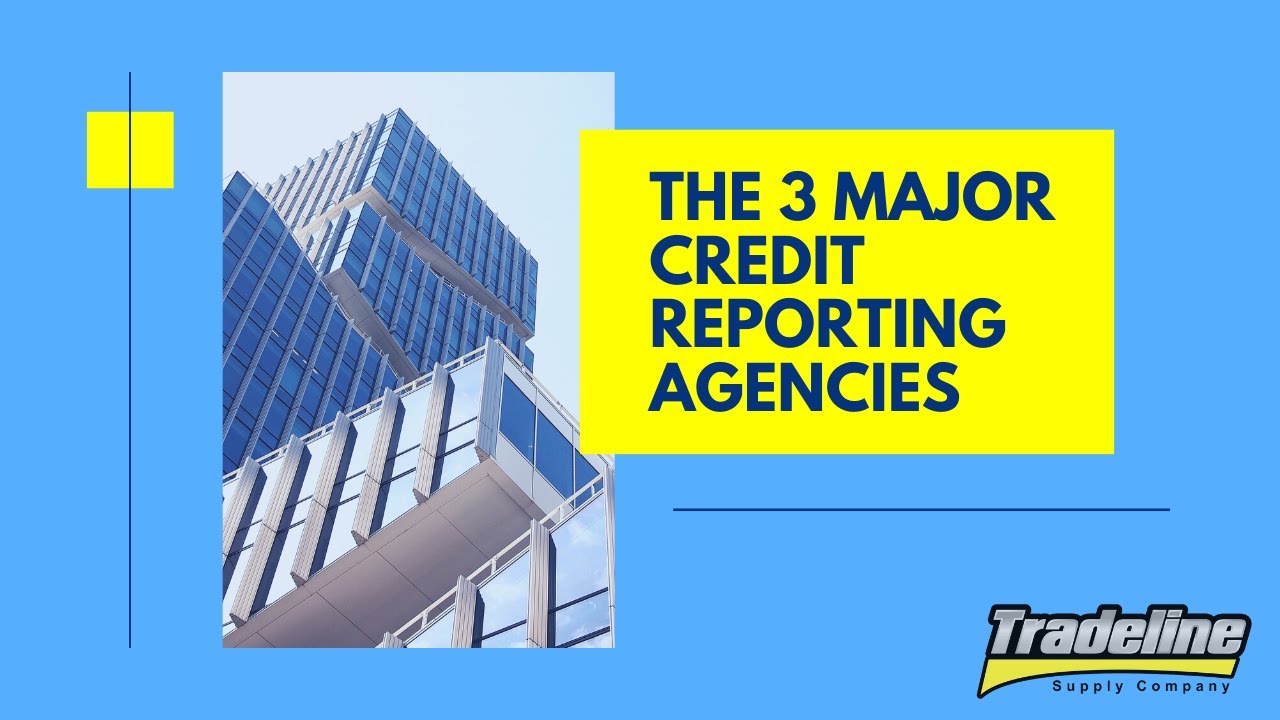 Who Are The 3 Credit Reporting Agencies And What Do They Do Credit