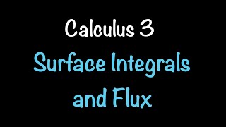 Calculus 3: Surface Integrals and Flux (Video #33) | Math with Professor V
