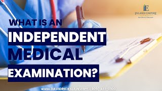 What is an Independent Medical Examination? | Rialto Personal Injury Attorney