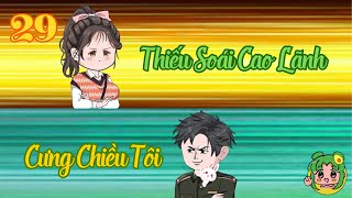 TẬP 29 - Thiếu Soái Cao Lãnh Cưng Chiều Tôi | Bơ Review