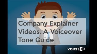 Company Explainer Videos. A Voiceover Tone Guide - VoicesUK