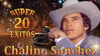 Chalino Sánchez - Colección de las Mejores Canciones - Solo Corridos Mix - 20 Éxitos