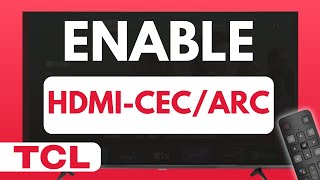 How to Enable HDMI-CEC \u0026 ARC on TCL Smart TV | Full Guide