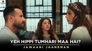 Yeh Hippi Tumhari Maa hai? | Saif Ali Khan, Tabu, Alaya F | Jawaani Janeman