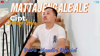 MATTAJENG ALE ALE Cipt. Sardy Ume || Cover Putra Mandiri Official