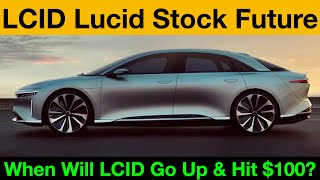 LCID Lucid Stock: When Will It Go Up & Hit $100? When Will LCID Take Off? Best Price To Buy | CCIV