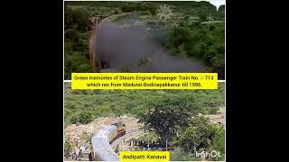 Green memories of Steam Engine Passenger Train No. : 713 which ran from Madurai-Bodinayakkanur 1996.