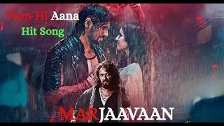 Tum Hi Aana (Lyrics) | Marjaavaan 2019 | Music Status   #Allinone#TumHiAana #Marjaavaan