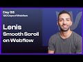 Day 33/100 - How to Install Lenis Smooth Scrolling on Webflow - 100 Days of Webflow
