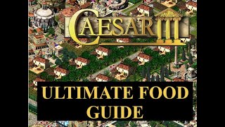 Caesar 3 Ultimate Food Guide - Farming, Fishing, Markets