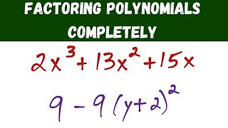 Factoring polynomials completely (3 examples!) - Algebra 2