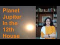 Planet Jupiter in the 12th house