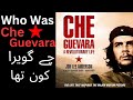 Who Was Che Guevara | History of Che Guevara Revolution | Pride of Cuba | Secret World