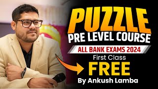 Prelims Level Puzzle Complete Course (First Class Free) | Reasoning | Bank Exam 2024 | Ankush Lamba