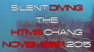 Diving The Wreck of the HTMS Chang - November 2015