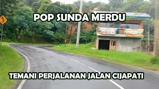 POP SUNDA MERDU TEMANI PERJALANAN JALAN CIJAPATI