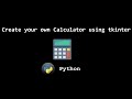 How to create Calculator using Python tkinter | 1 Hour - Full Tutorial