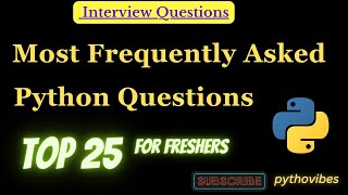 Most Frequently Asked python interview question | #freshers | #realtime | Top 25 | @pythonvibes_