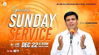 6:30 AM Special Sunday Service🔴LIVE - Pas. OSBORNE JEBADURAI - Elim Dec 22, 2024