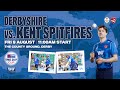 🎥 Highlights | Derbyshire vs. Kent Spitfires