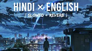 English × Hindi Mix Lofi Songs 2022 ||Top Hit Lofi Songs Mashup 2022||💖