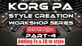 കോർഗ് റിഥം ട്യൂട്ടോറിയൽ -4 | Korg style tutorial -4 | Adding Fx and EQ to style | Ins Fx vs MFX