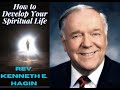 Rev. Kenneth E. Hagin - How to Develop Your Spiritual Life