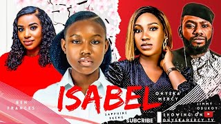 ISABEL - Sapphire Ekeng, Onyeka Mercy, Frances Ben, Jimmy Odukoya Latest Nigerian Nollywood Movies.