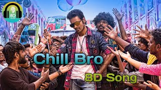 Chill Bro 8D Song | Local Boy | #dhanush