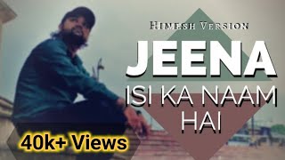 Jeena isi Ka Naam Hai | Kisi ki muskurahaton pe ho nisar | Himesh Version | Mukesh Ji  | Sandeep M