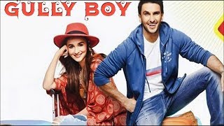 Gully Boy Movie Cast, Director, Producer, Writer, Music Director, Budget and Release Date