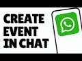 How To Create an Event In a Chat With Someone On WhatsApp