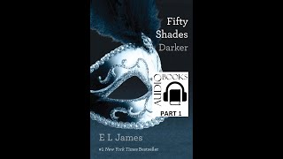 E L James Fifty Shades Of Darker (Full Book) (Part 1)
