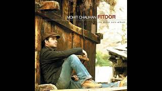 Fitoor Mohit Chauhan Fitoor 2009