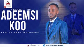 Adeemsi koo! Singer #ALEMU MEKONEN Amazing Worship Time @ADAMA