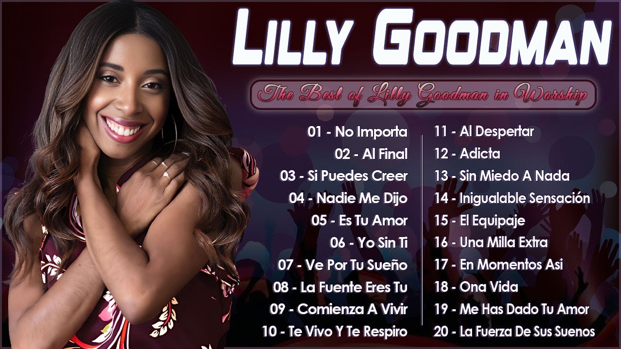 POPURRI LILLY GOODMAN _ Nadie Me Dijo, Al Final, No Importa, Es Tu Amor ...