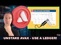 How to UNSTAKE your AVALANCHE (AVAX) & Connect Ledger to Your AVAX Wallet for EXTRA SECURITY.