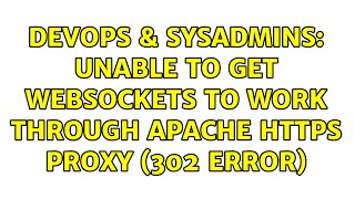 DevOps & SysAdmins: Unable to get websockets to work through apache HTTPS proxy (302 error)