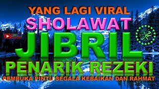 Sholawat Viral Sholawat Jibril Penarik Rezeki Dari Segala Penjuru Yang Merdu Dan Menyejukkan Hati