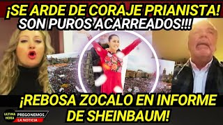 ¡SE ARDE DE CORAJE PRIANISTA! SON PUROS ACARREADOS! REBOSA ZOCALO EN INFORME Y NO LO SUPERAN!