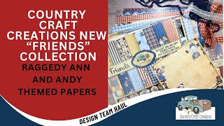 COME SEE the New Country Craft Creations Exclusive Friends Collection- Raggedy Ann & Andy