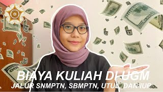 biaya kuliah di UGM jalur SNMPTN, SBMPTN, Mandiri, dan IUP 🤔