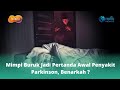 Mimpi Buruk Jadi Pertanda Awal Penyakit Parkinson, Benar