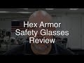 Hex Armor Safety Glasses Review